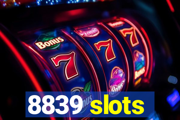 8839 slots